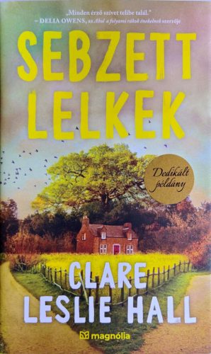 DEDIKÁLT - Clare Leslie Hall: Sebzett lelkek  