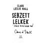 DEDIKÁLT - Clare Leslie Hall: Sebzett lelkek
