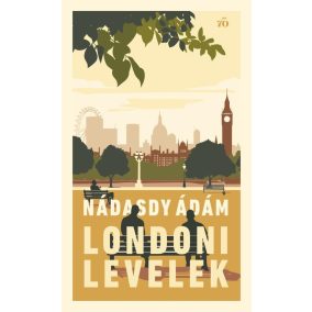 DEDIKÁLT - Nádasdy Ádám: Londoni levelek DEDIKÁLT - Nádasdy Ádám: Londoni levelek