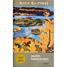 DEDIKÁLT - Karin Smirnoff: Azután hazamentem DEDIKÁLT - Karin Smirnoff: Azután hazamentem
