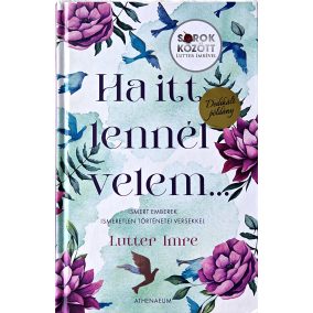 DEDIKÁLT - Lutter Imre Ha itt lennél velem… 