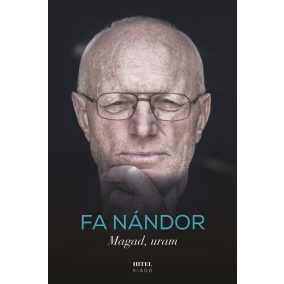DEDIKÁLT - Fa Nándor: Magad, uram DEDIKÁLT - Fa Nándor: Magad, uram