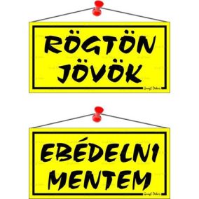 Információs tábla, 20x10,5 cm, kétoldalas, "Rögtön jövök/Ebédelni mentem", sárga   Információs tábla, 20x10,5 cm, kétoldalas, "Rögtön jövök/Ebédelni mentem", sárga