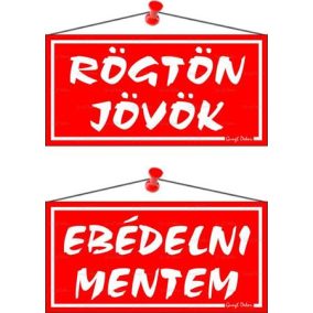 Információs tábla, 20x10,5 cm, kétoldalas, "Rögtön jövök/Ebédelni mentem", piros   Információs tábla, 20x10,5 cm, kétoldalas, "Rögtön jövök/Ebédelni mentem", piros