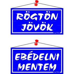 Információs tábla, 20x10,5 cm, kétoldalas, "Rögtön jövök/Ebédelni mentem", kék   Információs tábla, 20x10,5 cm, kétoldalas, "Rögtön jövök/Ebédelni mentem", kék