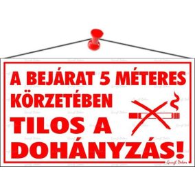 Információs tábla, 22,5x12,5 cm, "A bejárat 5 méteres körzetében tilos a dohányzás!"   Információs tábla, 22,5x12,5 cm, "A bejárat 5 méteres körzetében tilos a dohányzás!"
