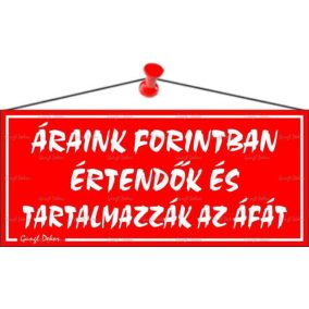 Információs tábla, 22,5x10 cm, "Áraink forintban értendők és tartalmazzák az áfát", piros   Információs tábla, 22,5x10 cm, "Áraink forintban értendők és tartalmazzák az áfát", piros