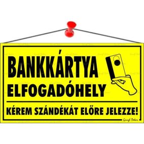 Információs tábla, 22,5x12,5 cm, "Bankkártya elfogadóhely"   Információs tábla, 22,5x12,5 cm, "Bankkártya elfogadóhely"