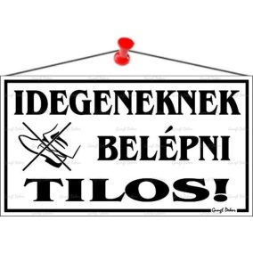 Információs tábla, 22,5x12,5 cm, "Idegeneknek belépni tilos!", fehér   Információs tábla, 22,5x12,5 cm, "Idegeneknek belépni tilos!", fehér