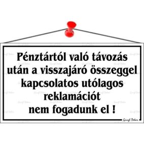 Információs tábla, 22,5x12,5 cm, "Pénztártól való távozás után…", fehér   Információs tábla, 22,5x12,5 cm, "Pénztártól való távozás után…", fehér