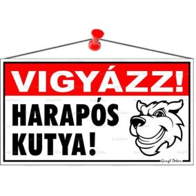 Információs tábla, 22,5x12,5 cm, "Vigyázz! Harapós kutya!"   Információs tábla, 22,5x12,5 cm, "Vigyázz! Harapós kutya!"