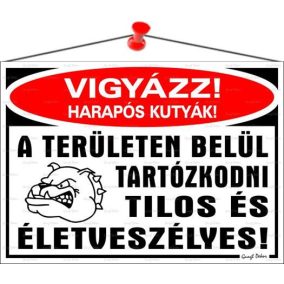 Információs tábla, 35x25 cm, "Vigyázz harapós kutyák!"   Információs tábla, 35x25 cm, "Vigyázz harapós kutyák!"