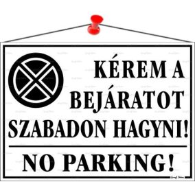 Információs tábla, 35x25 cm, "Kérem a bejáratot szabadon hagyni!", fehér   Információs tábla, 35x25 cm, "Kérem a bejáratot szabadon hagyni!", fehér
