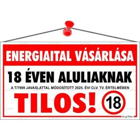 Információs tábla, 22,5x12,5 cm, "Energiaital vásárlása 18 éven aluliaknak tilos!"   Információs tábla, 22,5x12,5 cm, "Energiaital vásárlása 18 éven aluliaknak tilos!"