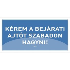 Információs tábla pd 10x20 cm Kérem a bejárati ajtót szabadon hagyni! kék   Információs tábla pd 10x20 cm Kérem a bejárati ajtót szabadon hagyni! kék