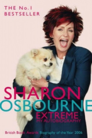 Sharon Osbourne:Sharon Osbourne Extreme- My Autobiography